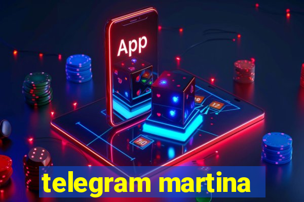 telegram martina